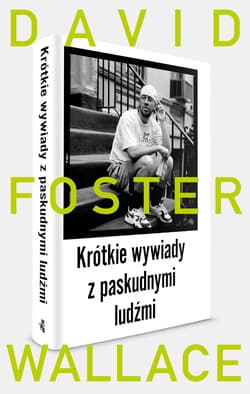 Krótkie wywiady z paskudnymi ludźmi - David Foster  Wallace