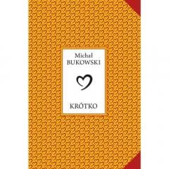 Krótko - Bukowski Michał M.