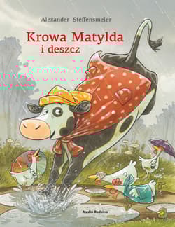 Krowa Matylda i deszcz. Krowa Matylda - Alexander Steffensmeier