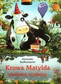 Krowa Matylda obchodzi urodziny - Alexander Steffensmeier