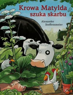 Krowa Matylda szuka skarbu - Alexander Steffensmeier