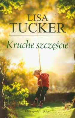 Kruche szczęście - Lisa Tucker