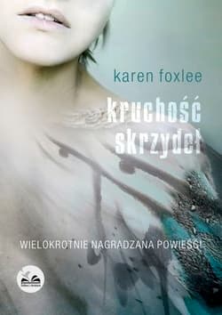 Kruchość skrzydeł - Karen Foxlee