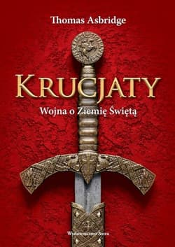 Krucjaty. Wojna o Ziemię Świętą