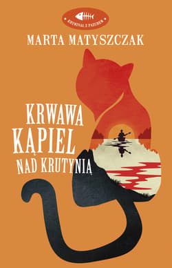 Krwawa kąpiel nad Krutynią - ebook - Marta Matyszczak