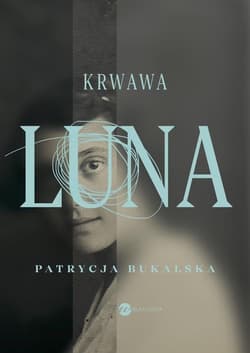 Krwawa Luna - Patrycja Bukalska