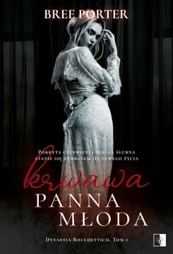 Krwawa panna młoda Dynastia Rocchettich Tom 1