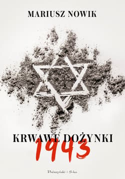 Krwawe dożynki. 1943 - ebook - Mariusz Nowik