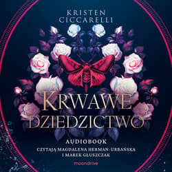 Krwawe dziedzictwo - audiobook - Kristen Ciccarelli
