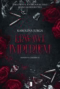 Krwawe imperium. Imperium Camorry. Tom 1 - Karolina Jurga