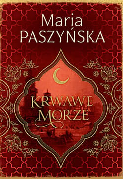 Krwawe morze - ebook - Maria Paszyńska