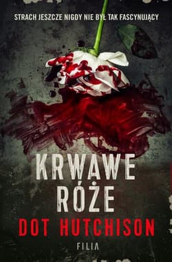 Krwawe róże - Dot Hutchison