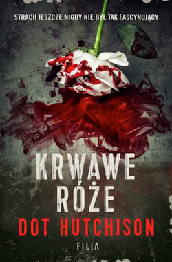 Krwawe róże - Dot Hutchison