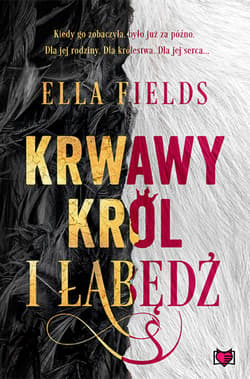 Krwawy Król i Łabędź - ebook - Ella Fields