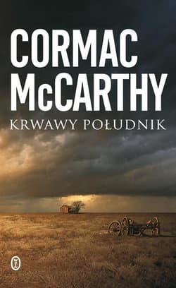 Krwawy południk - Cormac McCarthy, McCarthy Cormac