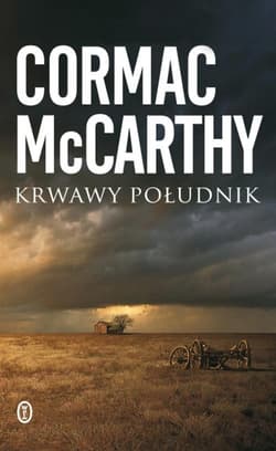 Krwawy południk - Cormac McCarthy, McCarthy Cormac