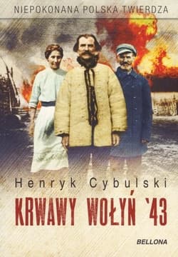 Krwawy Wołyń '43 - Henryk Cybulski