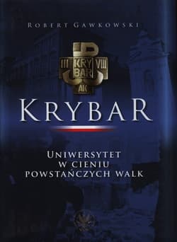 Krybar Uniwersytet w cieniu powstańczych walk - Gawkowski Robert