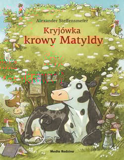 Kryjówka krowy Matyldy - Alexander Steffensmeier