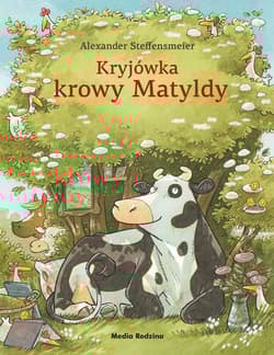 Kryjówka krowy Matyldy wydanie zeszytowe - Alexander Steffensmeier