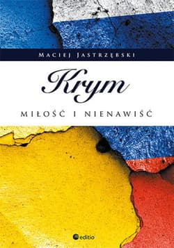 Krym: miłość i nienawiść - ebook - Jastrzębski Maciej