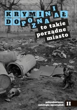 Kryminał do Poznania. To takie porządne miasto - Praca zbiorowa