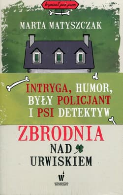 Kryminał pod psem Tajemnicza śmierć Marianny Biel / Zbrodnia nad urwiskiem / Strzały nad jeziorem Pakiet - Marta Matyszczak