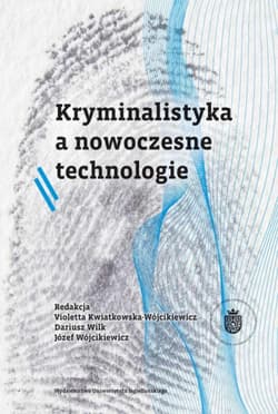 Kryminalistyka a nowoczesne technologie - Opracowanie Zbiorowe