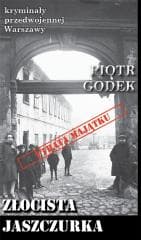 Kryminały przedwojennej W-wy. Złocista jaszczurka - Piotr Godek
