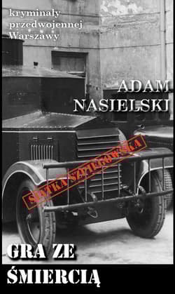 Kryminały przedwojennej Warszawy Tom 76 Gra ze śmiercią - Adam Nasielski