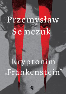 Kryptonim Frankenstein - Przemysław Semczuk