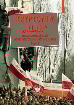 Kryptonim „Klan”. Służba Bezpieczeństwa wobec NSZZ „Solidarność” w Gdańsku. Tom 3. październik 1981 – listopad 1983 r. - Żydonik Radosław