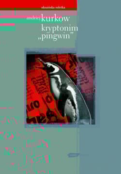 Kryptonim „Pingwin” - Andriej Kurkow