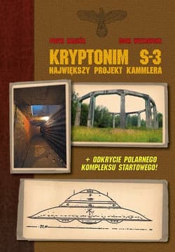 Kryptonim S-3 Największy projekt Kammlera - Igor Witkowski, Kałuża Piotr
