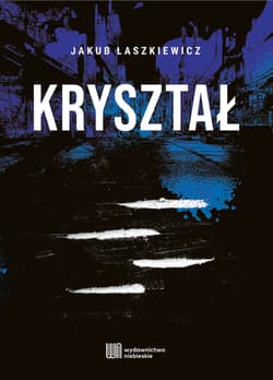 Kryształ - Jakub Łaszkiewicz