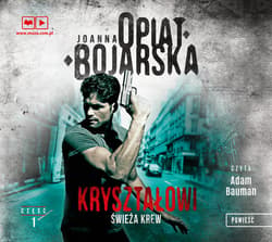 Kryształowi. Świeża krew_plik - audiobook - Joanna Opiat-Bojarska