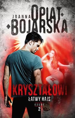 Kryształowi Tom 2 Łatwy hajs - Joanna Opiat-Bojarska