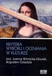 Kryteria wyboru i oceniania w kulturze - Praca zbiorowa