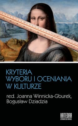 Kryteria wyboru i oceniania w kulturze - Praca zbiorowa