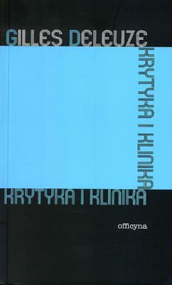 Krytyka i klinika - Deleuze Gilles