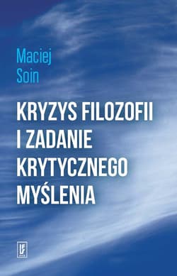 Kryzys filozofii i zadanie krytycznego myślenia