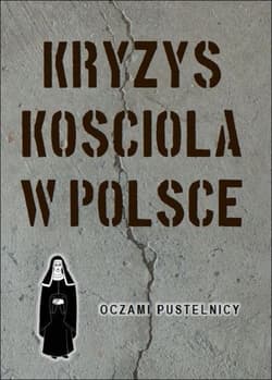 Kryzys Kościoła w Polsce Oczami pustelnicy. - Bruna od Maryi