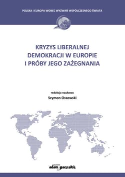 Kryzys liberalnej demokracji w Europie i próby jego zażegnania