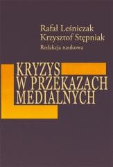 Kryzys w przekazach medialnych - Rafał Leśniczak, Krzysztof Stępniak