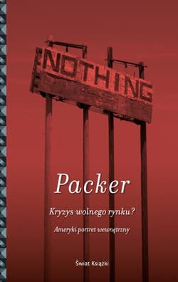 Kryzys wolnego rynku? - George Packer