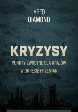 Kryzysy Punkty zwrotne dla krajów w okresie przemian - Jared Diamond