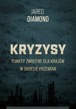 Kryzysy Punkty zwrotne dla krajów w okresie przemian - Jared Diamond