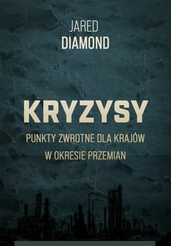 Kryzysy Punkty zwrotne dla krajów w okresie przemian - ebook - Jared Diamond