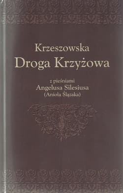 Krzeszowska Droga Krzyżowa z pieśniami Angelusa Silesiusa (Anioła Ślązaka)