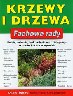 Krzewy i drzewa Fachowe rady Dobór, sadzenie, doskonalenie oraz pielęgnacja krzewów i drzew w ogrodzie - David Squire